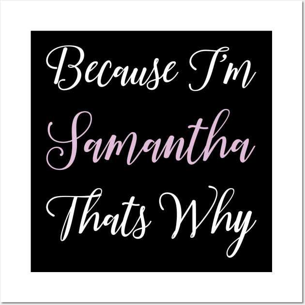 Samantha Personalized Name Gift Woman Girl Pink Thats Why Wall Art by Shirtsurf